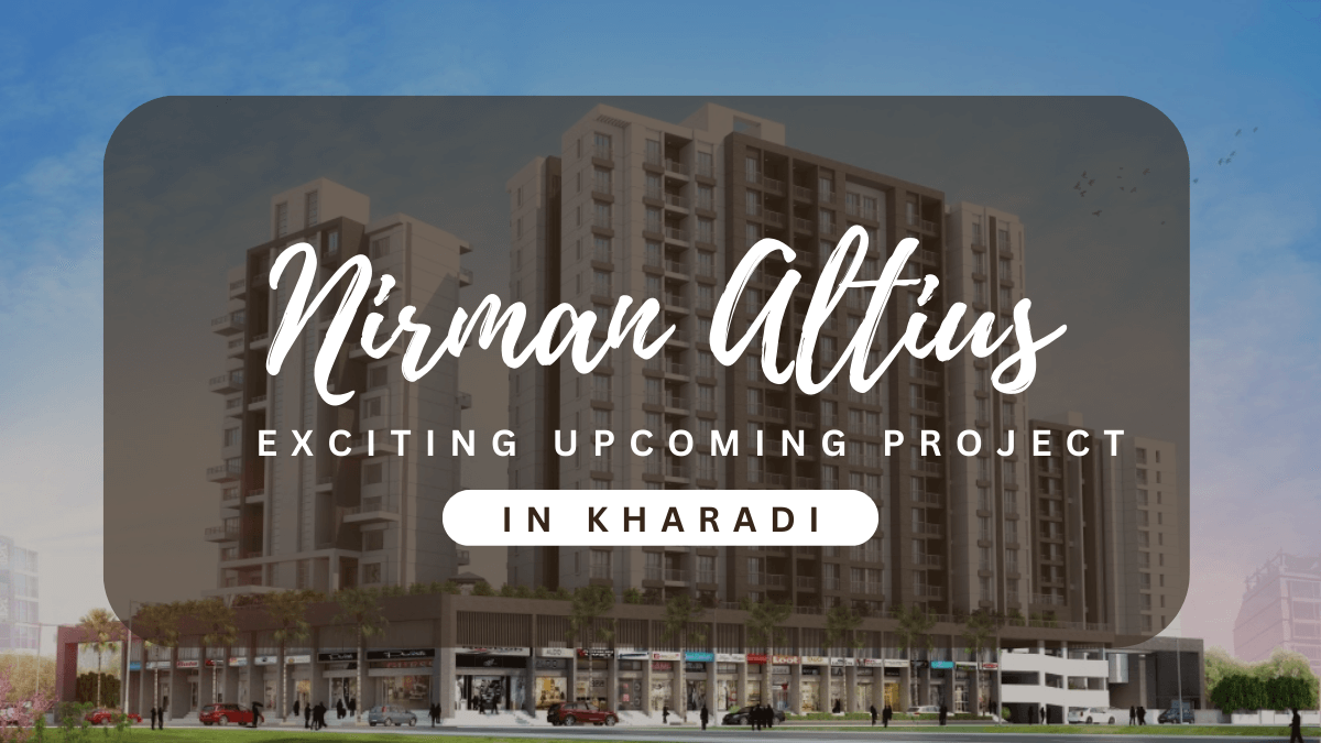 Nirman Altius: Exciting Upcoming Project in Kharadi